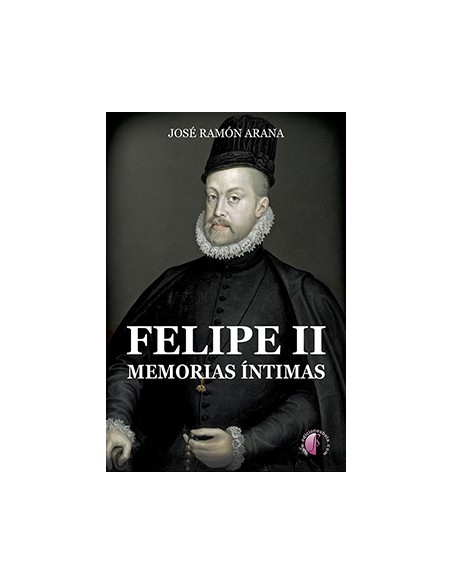 Felipe II Memorias intimas