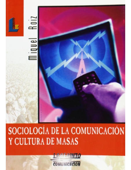 SOCIOLOGIA DE COMUNICACION Y CULTURA DE MASASLABCOMUNICAC