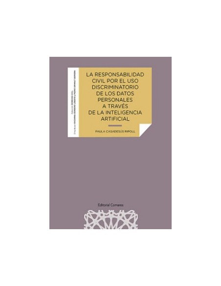 LA RESPONSABILIDAD CIVIL POR EL USO DISCRIMINATORIO DE LOS DATOS PERSONALES A TR