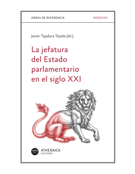 La jefatura del Estado parlamentario en el siglo XXI