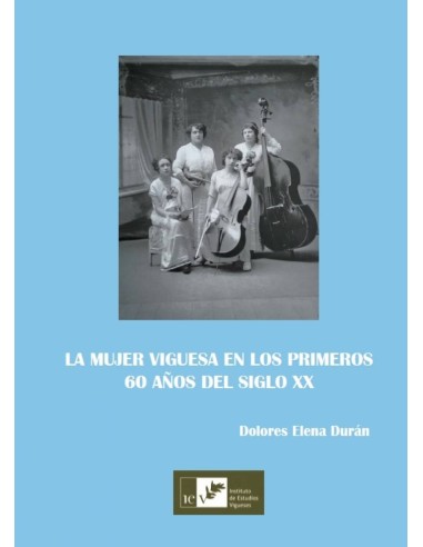 La mujer viguesa en los primeros 60 anos del siglo xx