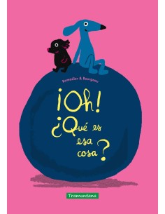 Oh Que es esa cosa