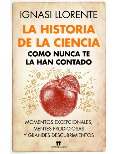 La historia de la ciencia como nunca te la han contado