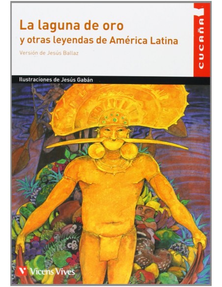 La laguna de oro y otras leyendas de America Latin La laguna de oro y otras leyendas de America Latin