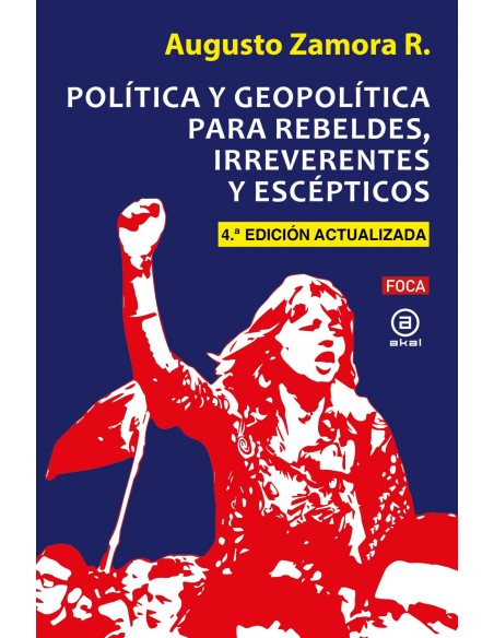 POLITICA Y GEOPOLITICA PARA REBELDES IRREVERENTES Y ESCEPTICOS