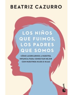 Los ninos que fuimos los padres que somos