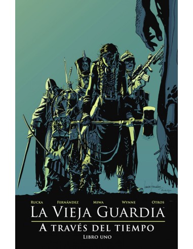 LA VIEJA GUARDIA A TRAVES DEL TIEMPO LIBRO UNO