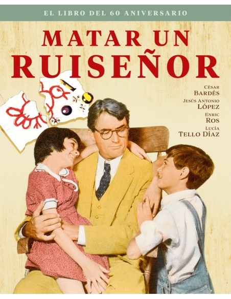 MATAR UN RUISENOR EL LIBRO DEL 60 ANIVERSARIO