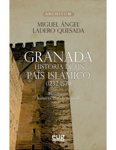 Granada Historia de un pais islamico 1232 1571