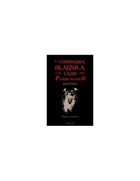 La comisaria Olaizola y el caso del perro blanco