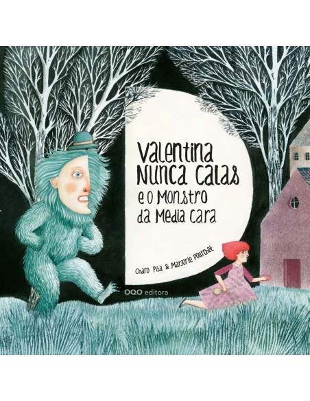 Valentina Nunca Calas e o Monstro da Media cara Valentina Nunca Calas e o Monstro da Media cara