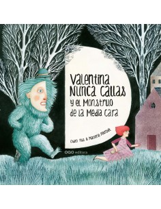 Valentina Nunca Callas y el Monstruo de la Media Cara