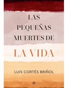 Las pequenas muertes de la vida