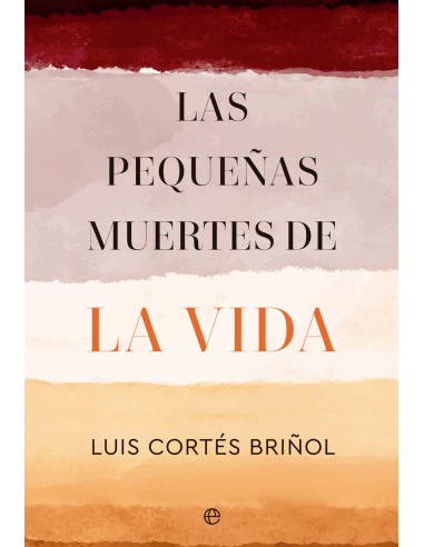 Las pequenas muertes de la vida