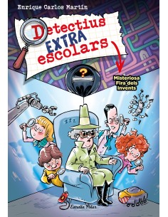 Detectius Extraescolars 4 Misteriosa Fira dels Invents