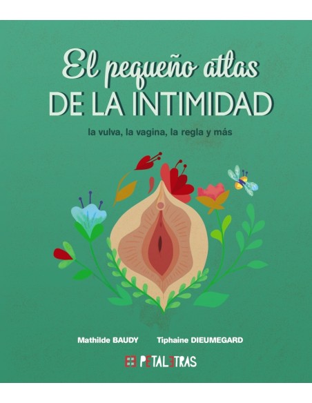 El pequeno atlas de la intimidad la vulva la vagina la regla y mas
