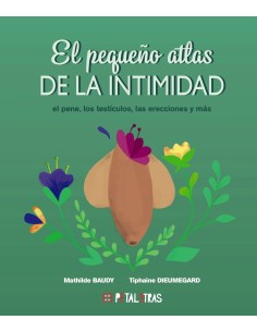 El pequeno atlas de la intimidad el pene los testiculos las erecciones y mas