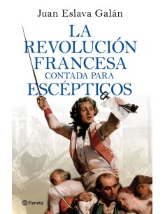 La Revolucion francesa contada para escepticos