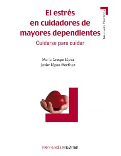 El estres en cuidadores de mayores dependientes