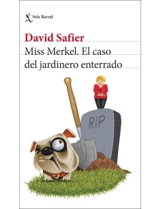 Miss Merkel El caso del jardinero enterrado