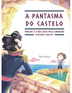 A pantasma do castelo Porlier e a sua loita pola liberdade