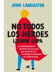 No todos los heroes llevan capa