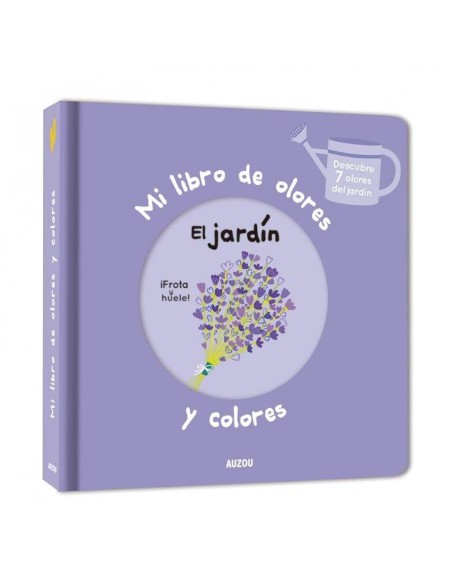 Mi libro de olores y colores El jardin