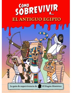 Como sobrevivir aa el Antiguo Egipto