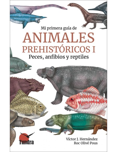 MI PRIMERA GUIA DE ANIMALES PREHISTORICOS I PECES ANFIBIOS