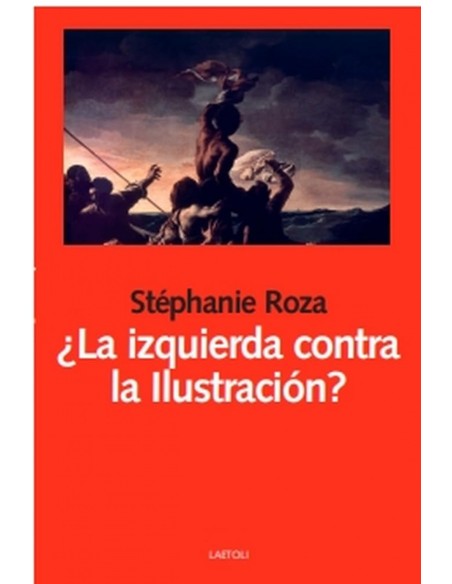 La izquierda contra la Ilustracion La izquierda contra la Ilustracion