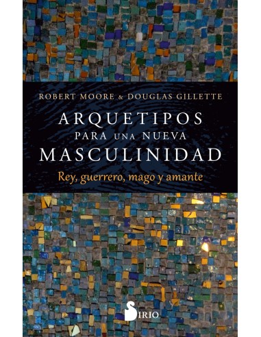 ARQUETIPOS PARA UNA NUEVA MASCULINIDAD