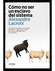 Como no ser un esclavo del sistema