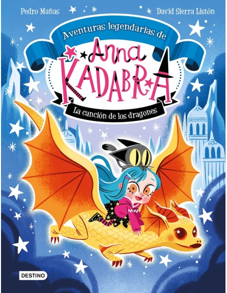 Anna Kadabra Aventuras legendarias 2 La cancion de los dragones