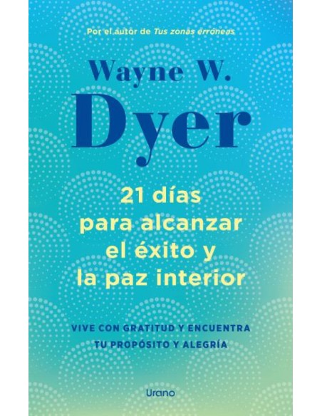 21 dias para alcanzar el exito y la paz interior
