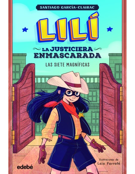 LILI LA JUSTICIERA ENMASCARADA Las siete magnificas