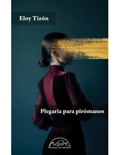 Plegaria para piromanos