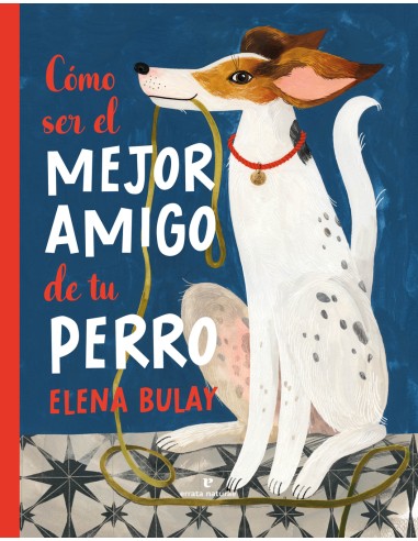 Como ser el mejor amigo de tu perro