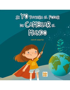 Si yo tuviera el poder de cambiar el mundo