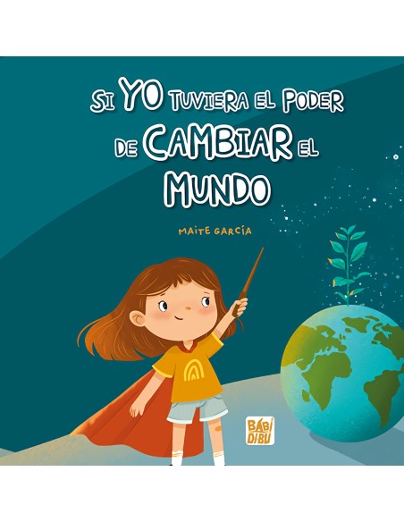 Si yo tuviera el poder de cambiar el mundo