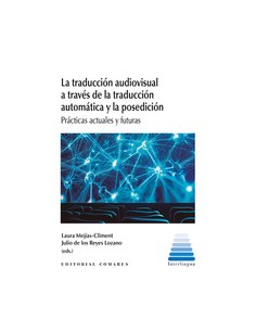 LA TRADUCCION AUDIOVISUAL A TRAVES DE LA TRADUCCION AUTOMATICA Y LA POSEDICION