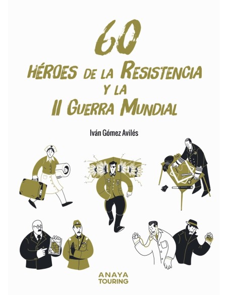 60 Heroes de la Resistencia y la II Guerra Mundial