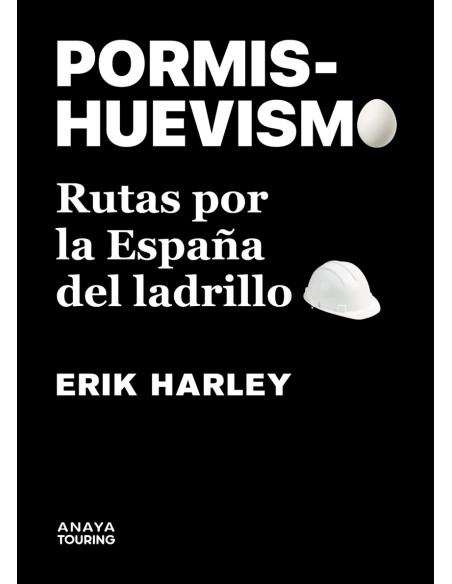 PORMISHUEVISMO Rutas por la Espana del ladrillo