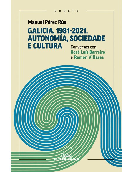 Galicia 1981 2021 Autonomia Sociedade e cultura Conversas con Xose Luis Barreiro e Ramon Billares