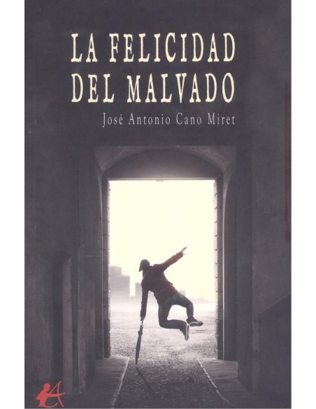 LA FELICIDAD DEL MALVADO