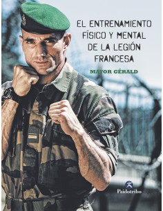 El entrenamiento fisico y mental de la legion francesa