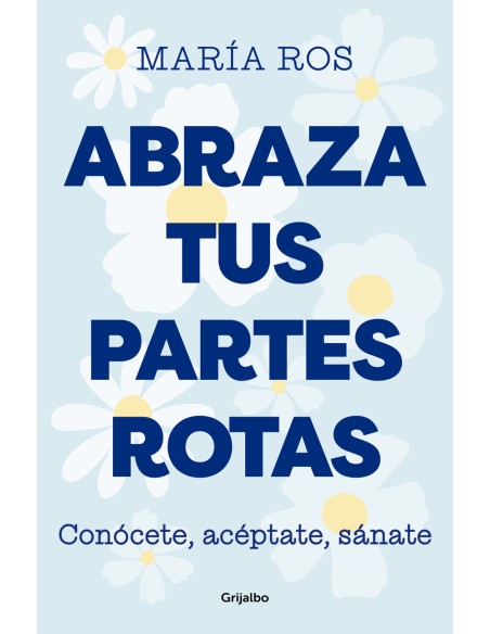 Abraza tus partes rotas