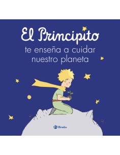 El principito te ensena a cuidar nuestro planeta