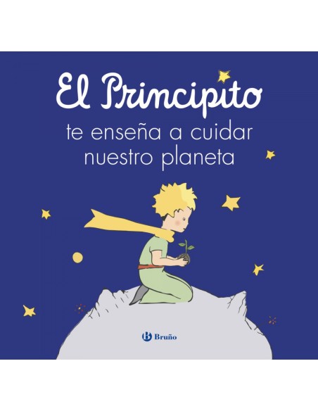 El principito te ensena a cuidar nuestro planeta