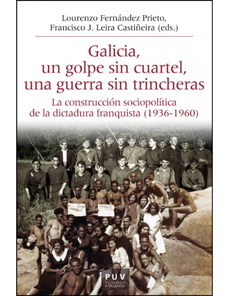 Galicia un golpe sin cuartel una guerra sin trincheras