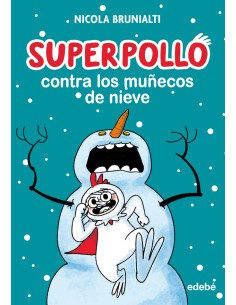 Superpollo contra los munecos de nieve